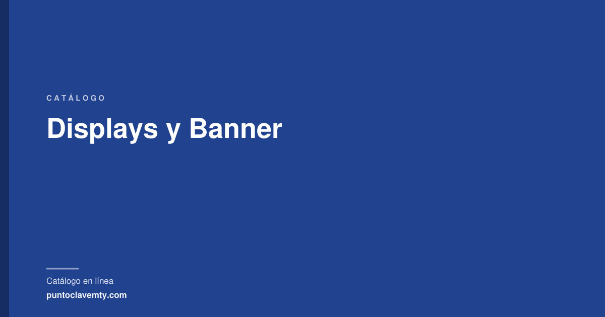 Catálogo de Displays y Banner de Punto Clave